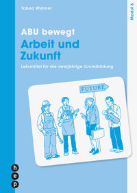 ABU bewegt - Arbeit und Zukunft | Modul 6